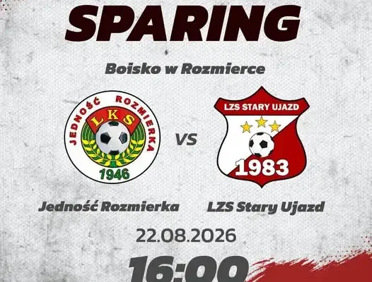 Ostatni sparing przed sezonem: Jedność Rozmierka podejmie drużynę z Ujejsca