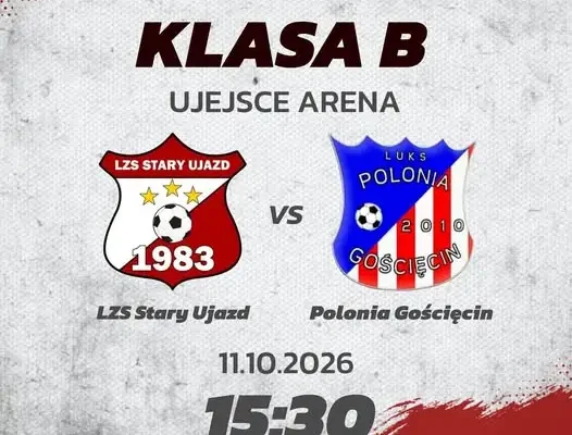 Klasa B: Ujejsce Arena podejmie LZS Stary Ujazd i Polonię Gościęcin