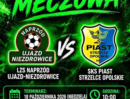 LZS Naprzód Ujazd-Niezdrowice zagra z SKS Piast Strzelce Opolskie w 8. kolejce